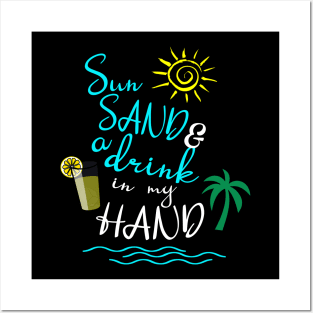 Sun Sand And A Drink In My Hand Posters and Art